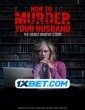 How to Murder Your Husband The Nancy Brophy Story (2023) Telugu Dubbed Movie