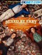 Mixed By Erry (2023) Tamil Dubbed Movie